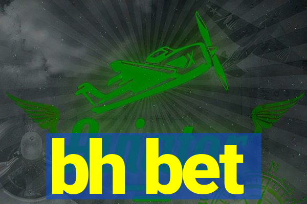 bh bet